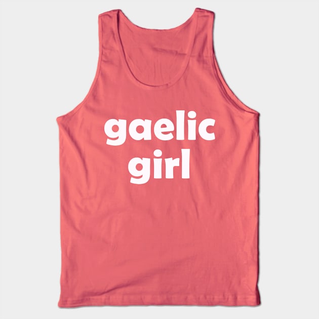 Irish Gaelic Girl For St Patricks Day Tank Top by CoolApparelShop